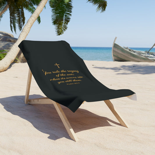 Beach Towel - (“You rule the raging of the seas…” Psalm 89:9)