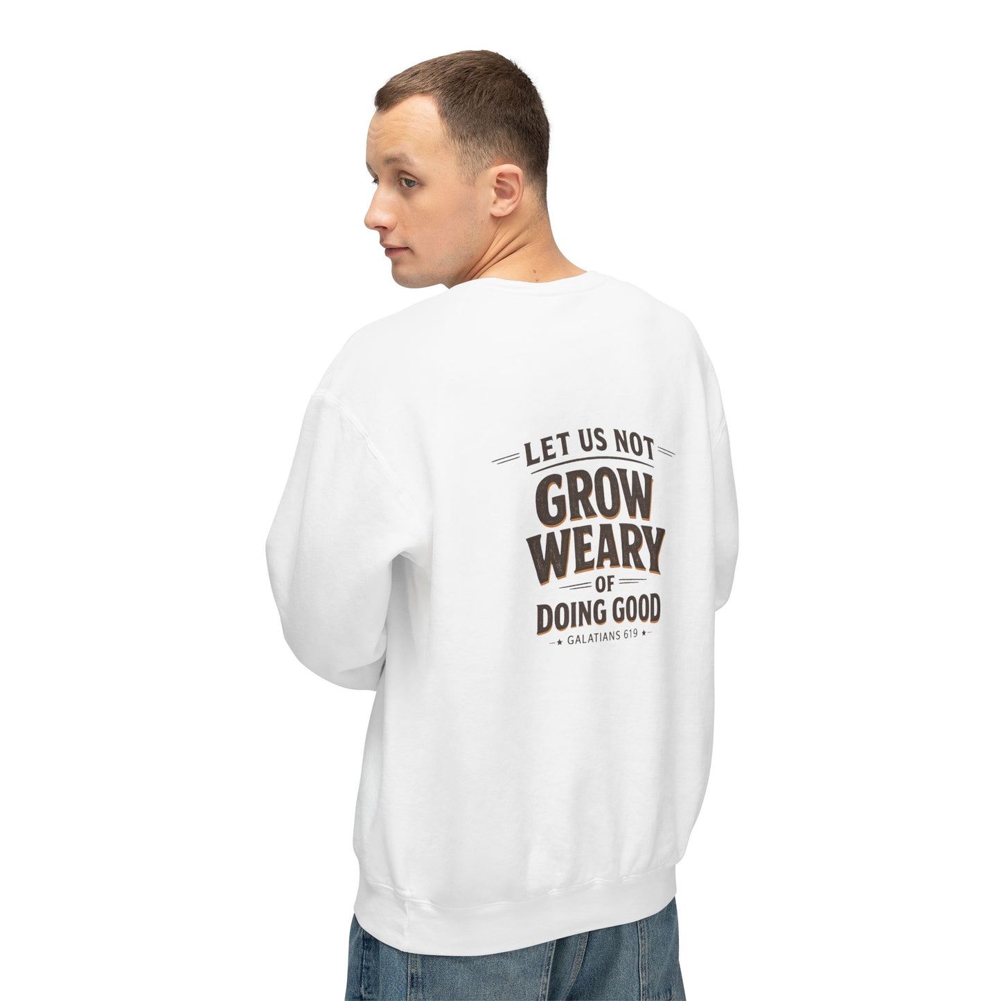 “Let Us Not Grow Weary of Doing Good” Faith Crewneck